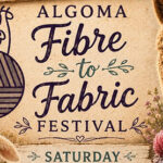 Algoma Fibre to Fabric Festival