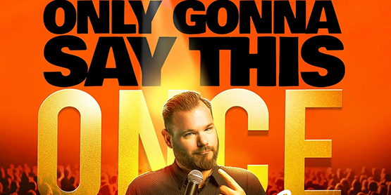 OnlyGonnaSayThisOnceComedyEvent